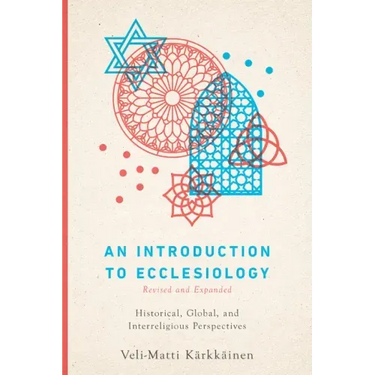 An Introduction to Ecclesiology: Historical, Global, and Interreligious Perspectives
