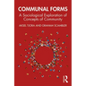 Communal Forms: A Sociological Exploration of Concepts of Community