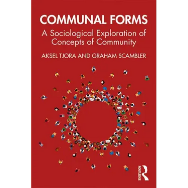 Communal Forms: A Sociological Exploration of Concepts of Community
