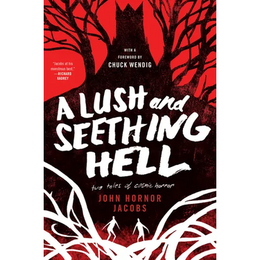 A Lush and Seething Hell: Two Tales of Cosmic Horror