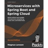 Microservices with Spring Boot and Spring Cloud - Second Edition: Build resilient and scalable microservices using Spring Cloud, Istio, and Kubernetes