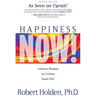 Happiness Now!: Timeless Wisdom for Feeling Good FAST