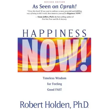 Happiness Now!: Timeless Wisdom for Feeling Good FAST