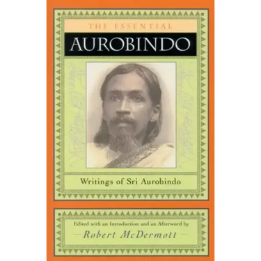 The Essential Aurobindo