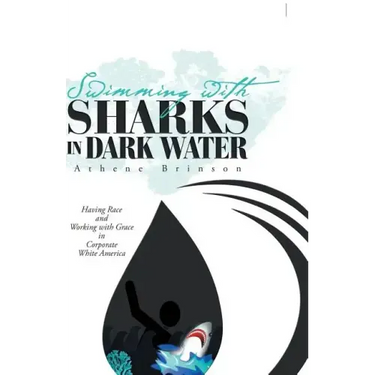 Swimming with Sharks in Dark Water: Having Race and Working with Grace in Corporate White America