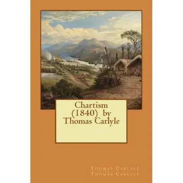 Chartism (1840) by Thomas Carlyle