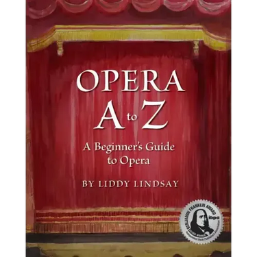 Opera A to Z, A Beginner's Guide to Opera