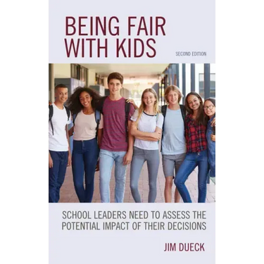Being Fair with Kids: School Leaders Need to Assess the Potential Impact of Their Decisions