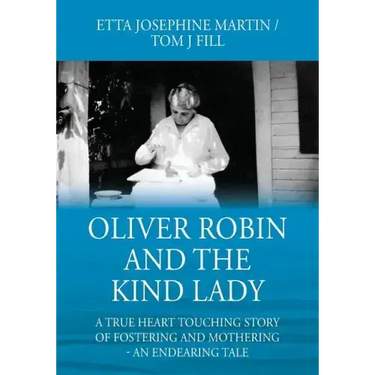 Oliver Robin and the Kind Lady: A True Heart Touching Story of Fostering and Mothering - An Endearing Tale