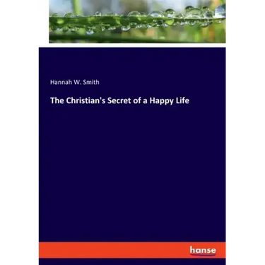 The Christian's Secret of a Happy Life