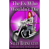 The Ex Who Wouldn't Die