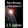 Three Messages of Revelation 14