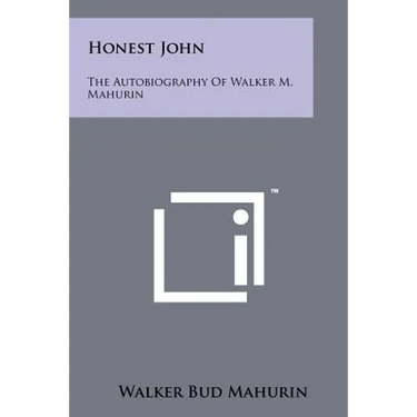 Honest John: The Autobiography Of Walker M. Mahurin