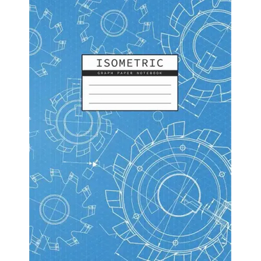 Isometric Graph Paper Notebook: Mechanical Engineering Drawings Blue Background Drafting Paper Isometric pad 1/4 Inch Equilateral Triangle 3D Graph Pa