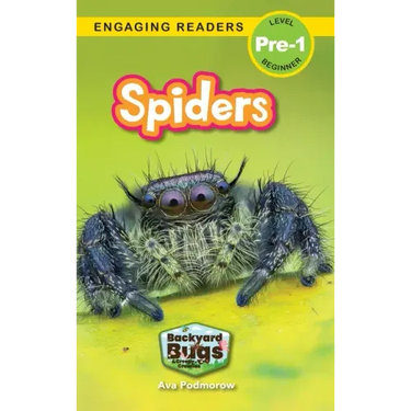Spiders: Backyard Bugs and Creepy-Crawlies (Engaging Readers, Level Pre-1)