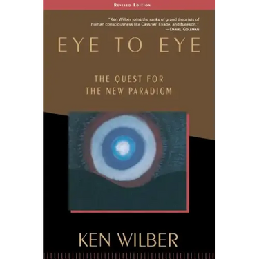 Eye to Eye: The Quest for the New Paradigm