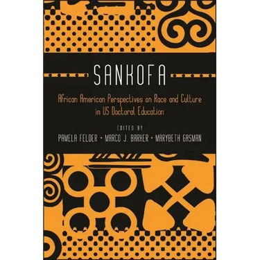 Sankofa: African American Perspectives on Race and Culture in US Doctoral Education