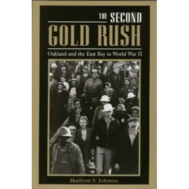 The Second Gold Rush: Oakland and the East Bay in World War II