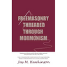 Freemasonry Threaded Through Mormonism