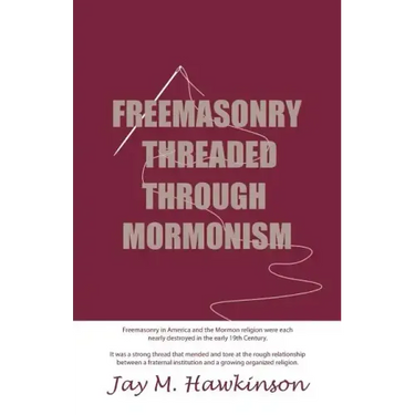 Freemasonry Threaded Through Mormonism
