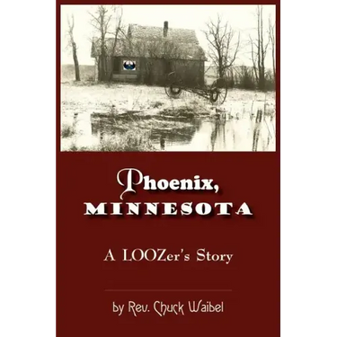 Phoenix, Minnesota: A LOOZers Story
