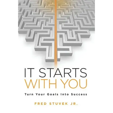 It Starts With You: Turn Your Goals Into Success