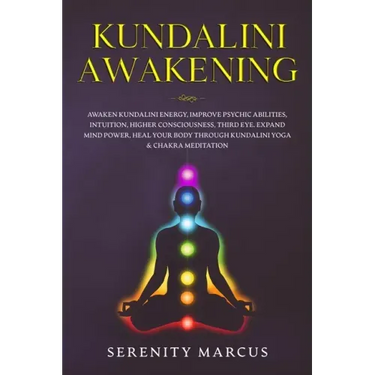 Kundalini Awakening: Awaken Kundalini Energy, Improve Psychic Abilities, Intuition, Higher Consciousness, Third Eye, Expand Mind Power, Hea