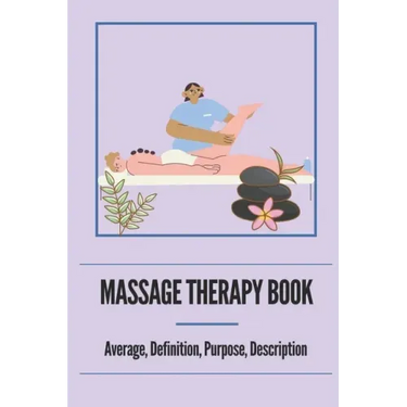 Massage Therapy Book: Average, Definition, Purpose, Description: Neuromuscular Therapy Techniques