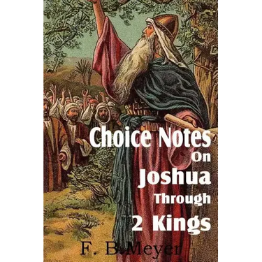 Choice Notes on Joshua Through 2 Kings