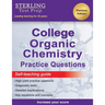 Sterling Test Prep College Organic Chemistry Practice Questions: Practice Questions with Detailed Explanations
