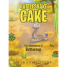 Rattlesnake Cake: The Adventures of Buttercup