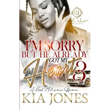 I'm Sorry But He Already Got My Heart 3: A Hood Millionaire Romance