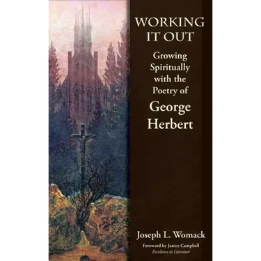 Working it Out: Growing Spiritually with the Poetry of George Herbert