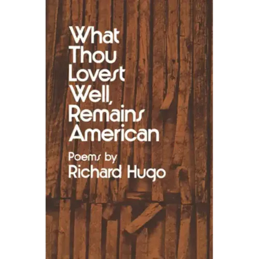 What Thou Lovest Well, Remains American: Poems