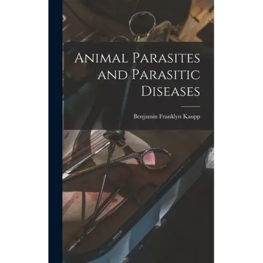Animal Parasites and Parasitic Diseases