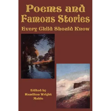 Poems and Famous Stories Every Child Should Know