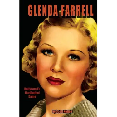 Glenda Farrell: Hollywood's Hardboiled Dame