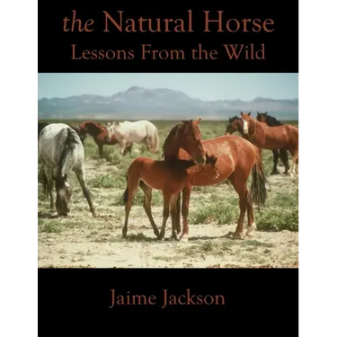 The Natural Horse: Lessons From the Wild