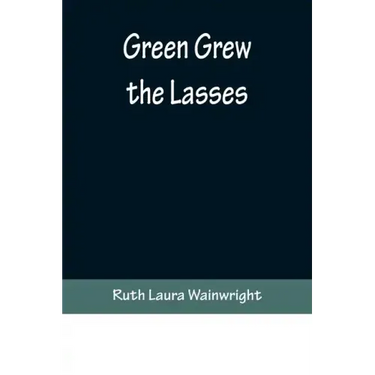Green Grew the Lasses