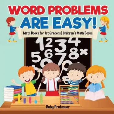 Word Problems are Easy! Math Books for 1st Graders Children's Math Books