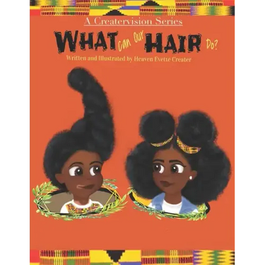 What can our hair do?: A fun and educational Children's Book about Natural Hair