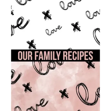 Our Family Recipes Write In Cookbook: Made with Love