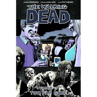 Walking Dead Volume 13: Too Far Gone