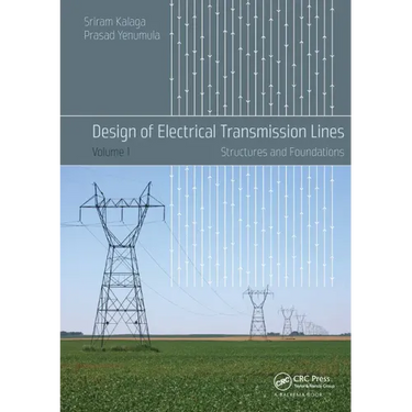 Design of Electrical Transmission Lines: Structures and Foundations