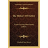 The History Of Nutley: Essex County, New Jersey (1907)
