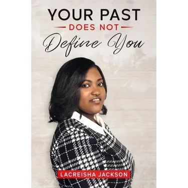 Your Past Does Not Define You