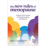The New Rules of Menopause: A Mayo Clinic Guide to Perimenopause and Beyond