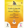 Cure Cancer with Urine Therapy: SHIVAMBU "Nectar of Life"