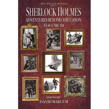 Sherlock Holmes: Adventures Beyond the Canon Volume III