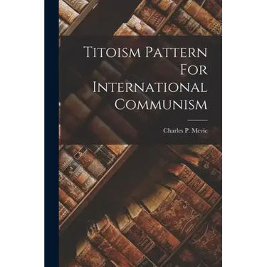 Titoism Pattern For International Communism